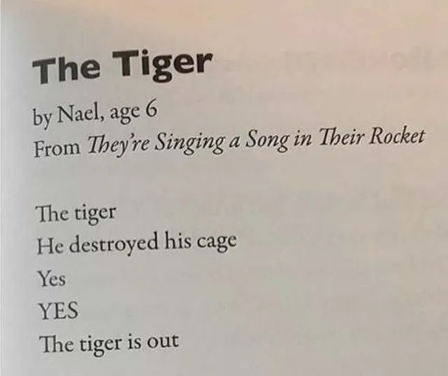 The viral short free-verse "Tiger" poem attributed to Nael, age 6, often credited as the most popular poem on the internet — a handful of lines centered on a plain page about a tiger destroying its cage.